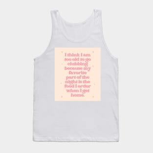 Too Old to Go Clubbing Baby Peach Print Tank Top